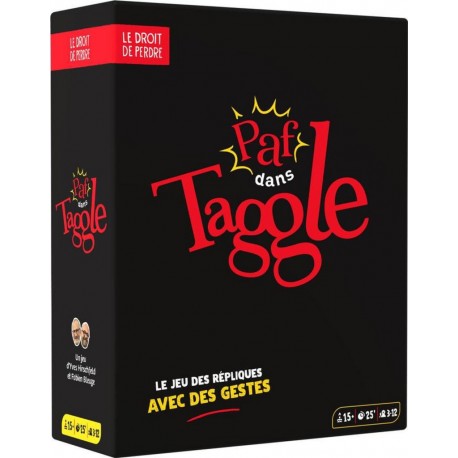 DROIT PAF DANS TAGGLE VERSION AUGMENTEE