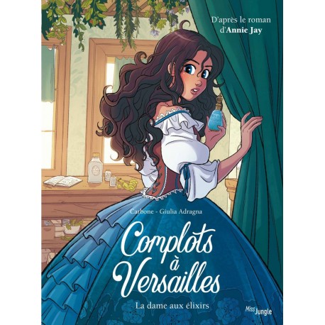 BD Complots à Versailles Tome 2 La dame aux élixirs